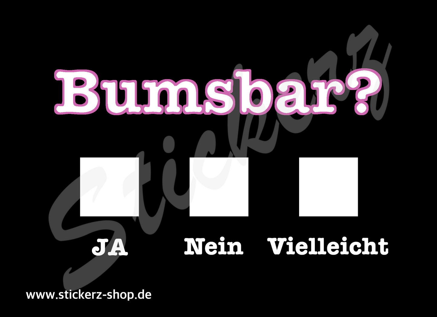 Sticker "Bumsbar? Ja, Nein, Vielleicht"